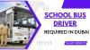 School Bus Driver Required in Dubai