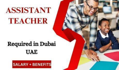 Assistant Teacher Required in Dubai