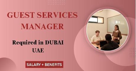 Guest Services Manager Required in Dubai
