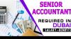 Senior Accountant Required in Dubai