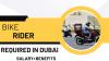 Bike Rider Required in Dubai