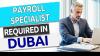 Payroll Specialist Required in Dubai