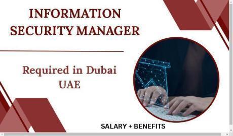 Information Security Manager Required in Dubai