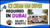 Ice Cream Van Driver Required in Dubai