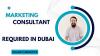 MARKETING CONSULTANT Required in Dubai