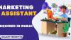 Marketing Assistant Required in Dubai