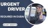 Urgent Driver Required in Dubai