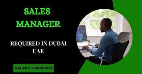 Sales Manager Required in Dubai