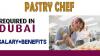 Pastry Chef Required in Dubai