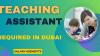 TEACHING ASSISTANT Required in Dubai