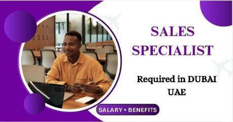 Sales Specialist Required in Dubai