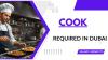 Cook Required in Dubai