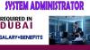 System Administrator Required in Dubai