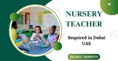 Nursery Teacher Required in Dubai