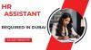 HR Assistant Required in Dubai