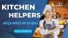 Kitchen Helpers Required in Dubai