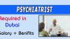 Psychiatrist Required in Dubai