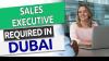 Sales Executive Required in Dubai