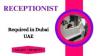 Receptionist Required in Dubai