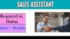 Sales Assistant Required in Dubai