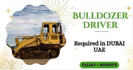 Bulldozer Driver Required in Dubai