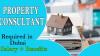 Property Consultant Required in Dubai