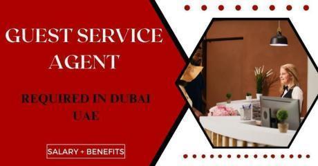 Guest Service Agent Required in Dubai