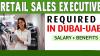 Retail Sales Executive Required in Dubai