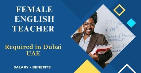 Female English Teacher Required in Dubai