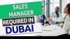 Sales Manager Required in Dubai