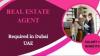 Real Estate Agent Required in Dubai