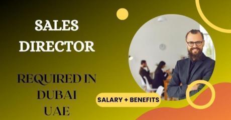 Sales Director Required in Dubai