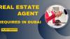 Real Estate Agent Required in Dubai