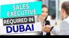 Sales Executive Required in Dubai