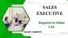 Sales Executive Required in Dubai